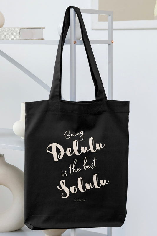 Being Delulu Is The Best Solulu Black Tote Bag with Zipper