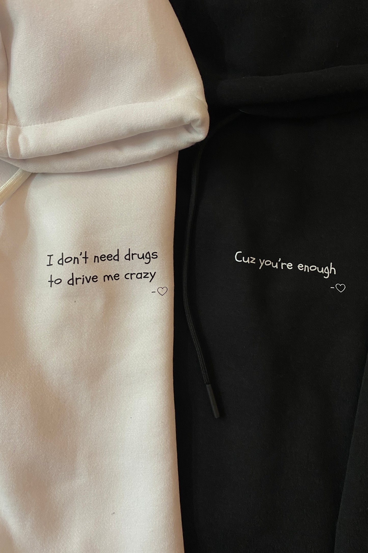 Print in front and custom Roman date on sleeves (I don’t need drugs to drive me crazy, coz you’re enough) Matching Hoodies