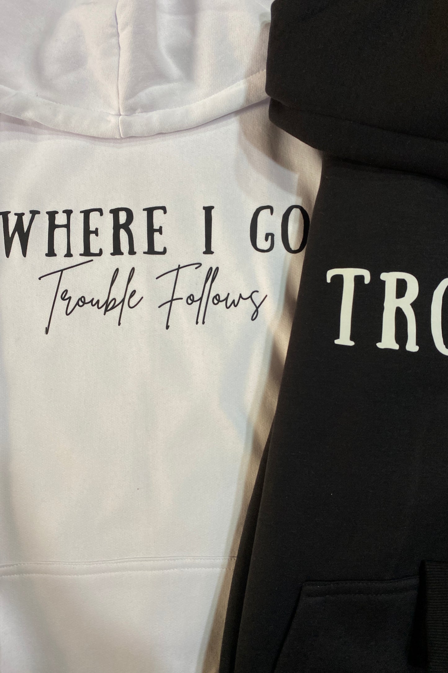 Where I go trouble follows and Trouble Matching Printed Hoodies (Front-Side Printed)