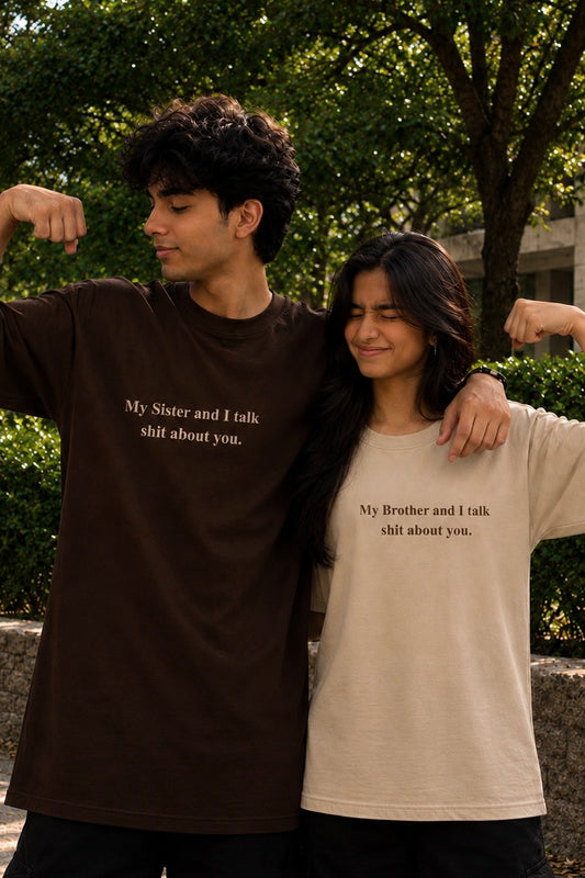 Pack of 2: My Brother and I Talk Shit About You & My Sister and I Talk Shit About You Oversized T-shirts