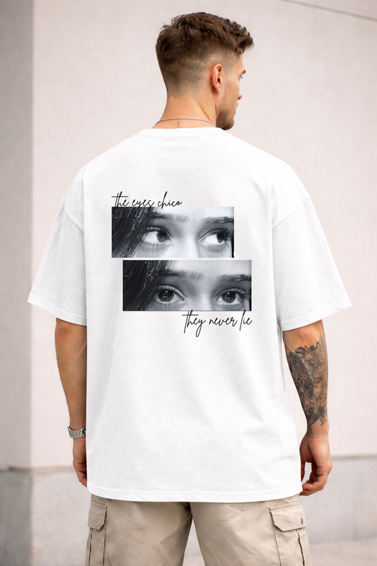 The Eyes Chico, They Never Lie Custom Eye Photo Oversized T-shirt - Back Print Only (For Girlfriend/Boyfriend)