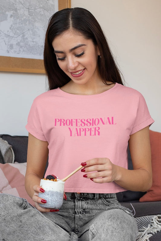 Professional Yapper Crop T-shirt (Woman’s Crop Top)