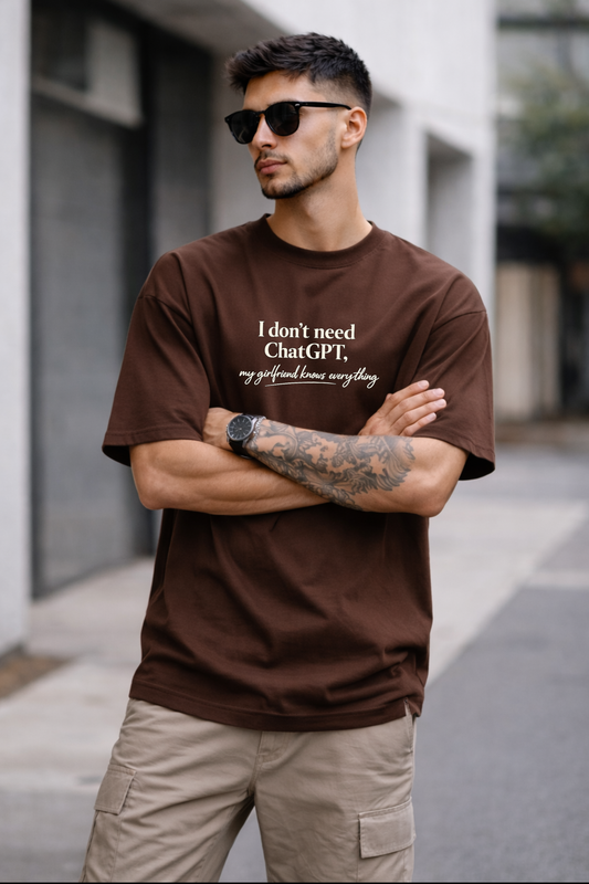 I Don’t Need ChatGPT, My Girlfriend Knows Everything Premium Oversized T-Shirt