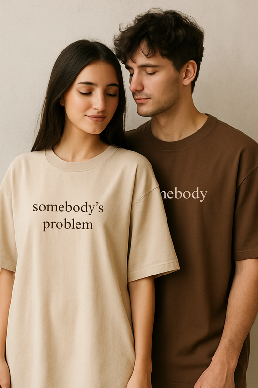 2 Pack: Somebody's Problem & Somebody Oversized Tees