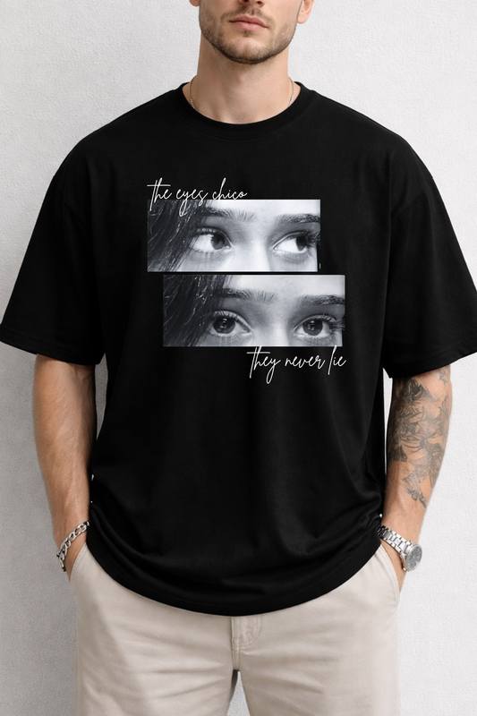 The Eyes Chico, They Never Lie Custom Eye Photo Oversized T-shirt - Front Print Only (For Girlfriend/Boyfriend)
