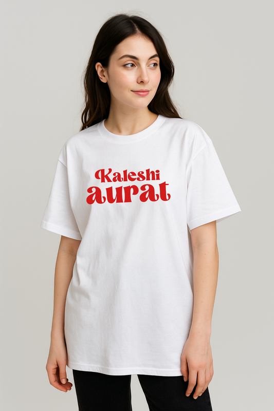 Kaleshi Aurat Premium Quality White Oversized T-shirt